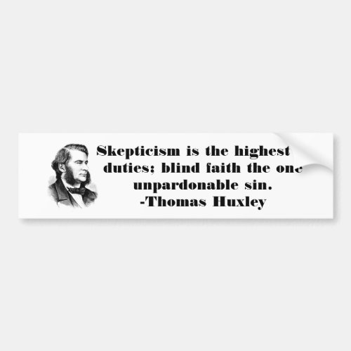 Thomas Huxley Skeptic Quote Bumper Sticker
