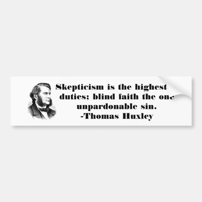Thomas Huxley Skeptic Quote Bumper Sticker (Front)
