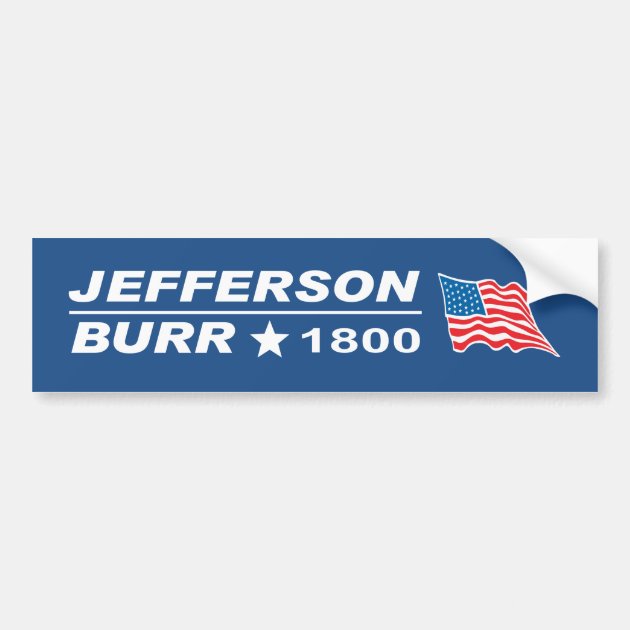 Thomas Jefferson Aaron Burr 1800 election Bumper Sticker Zazzle