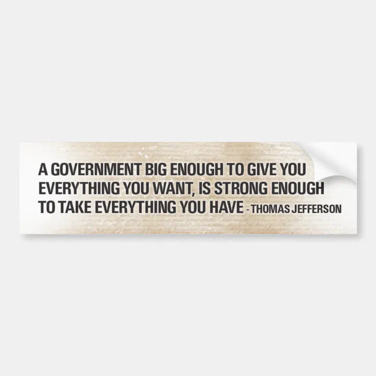 Thomas Jefferson Big Government; Bumper Sticker 