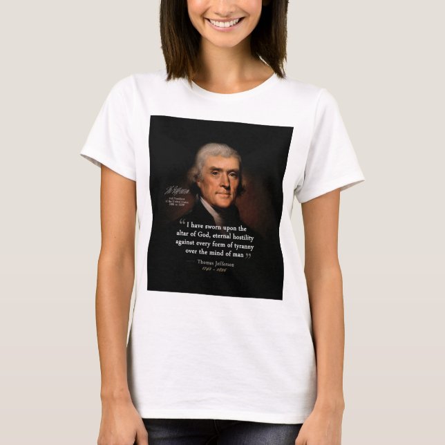 Thomas Jefferson by Rembrandt - Altar of God Quote T-Shirt (Front)