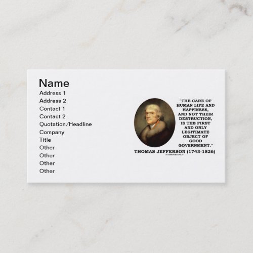 Thomas Jefferson Care Of Human Life Happiness Good Business Card