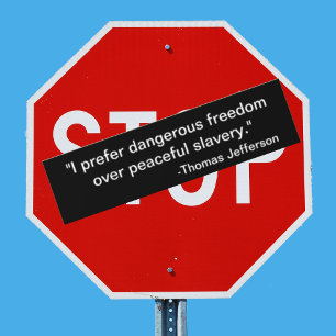Thomas Jefferson Dangerous Freedom White on Black Bumper Sticker