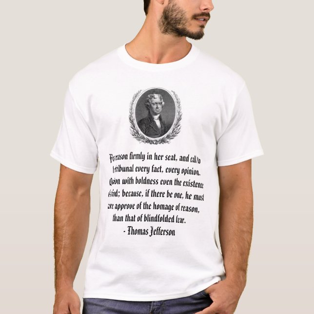 Thomas Jefferson, Fix reason firmly in her seat... T-Shirt (Front)