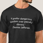 Thomas Jefferson Freedom Quote T-shirt at Zazzle