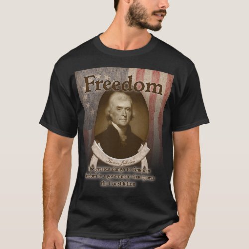 Thomas Jefferson  Freedom T_Shirt