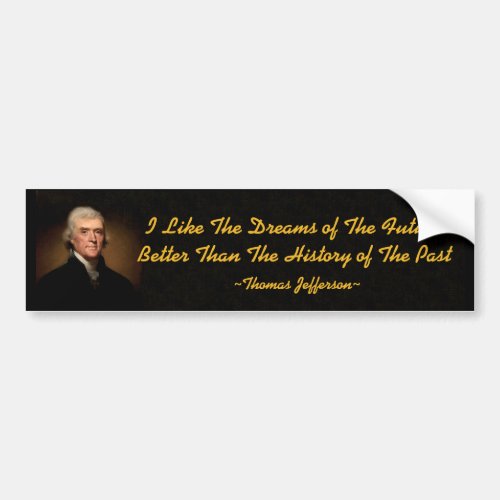 Thomas Jefferson Future  Past Bumper Sticker