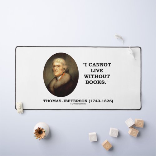 Thomas Jefferson I Cannot Live Without Books Quote Desk Mat