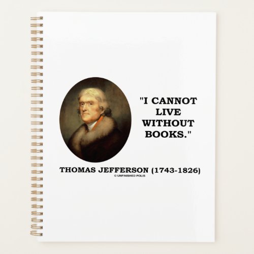 Thomas Jefferson I Cannot Live Without Books Quote Planner
