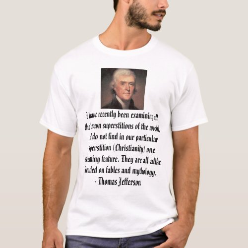 Thomas Jefferson I have recently been examinin T_Shirt