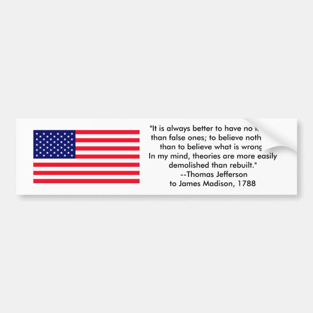 Thomas Jefferson - It is always better Bumper Sticker (Front)