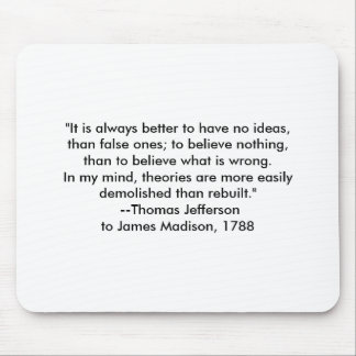 Thomas Jefferson - It is always better Mouse Pad