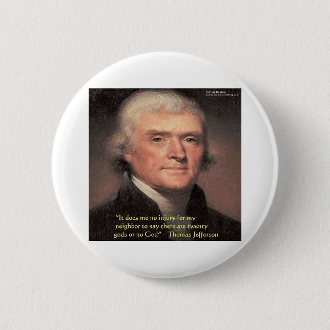 Thomas Jefferson "Neighbors Religion" Quote Gifts Pinback Button (Front)
