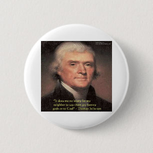Thomas Jefferson "Neighbors Religion" Quote Gifts Pinback Button
