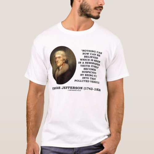 Thomas Jefferson Newspapers Truth Polluted Vehicle T_Shirt