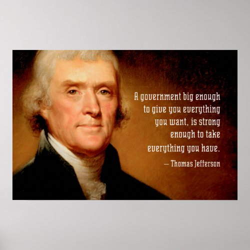 Thomas Jefferson on Big Government Poster