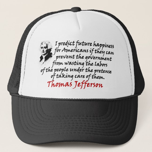 Thomas Jefferson: Prevent The Government! Trucker Hat (Front)