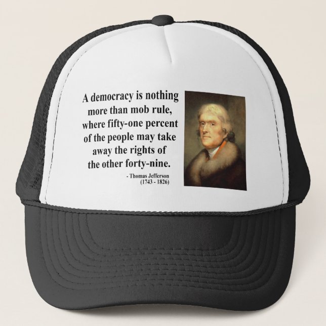 Thomas Jefferson Quote 10c Trucker Hat (Front)