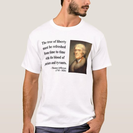 Thomas Jefferson Quote 12c T-Shirt