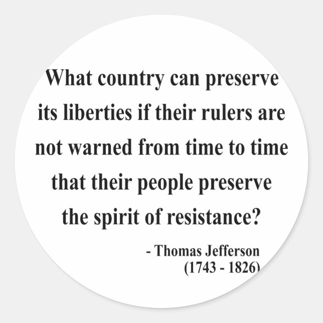 Thomas Jefferson Quote 16a Classic Round Sticker (Front)