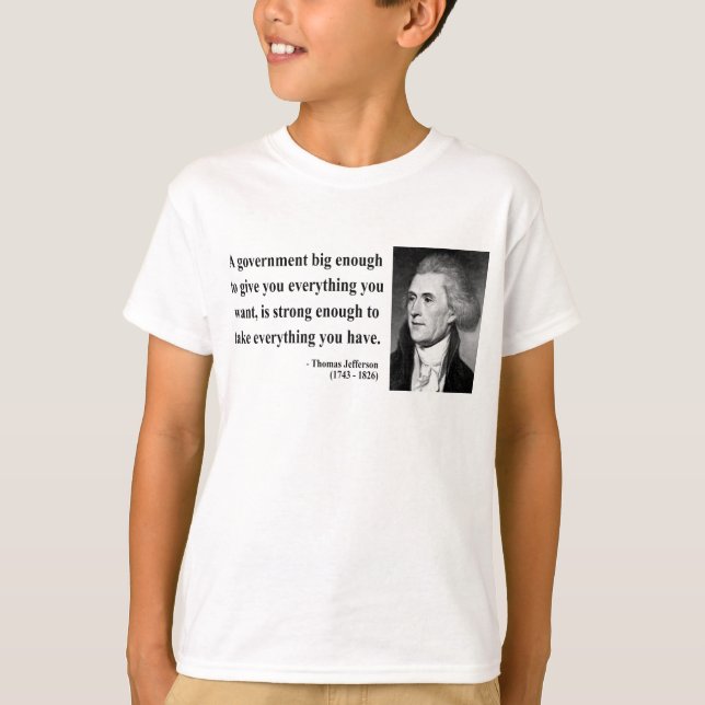 Thomas Jefferson Quote 1b T-Shirt (Front)