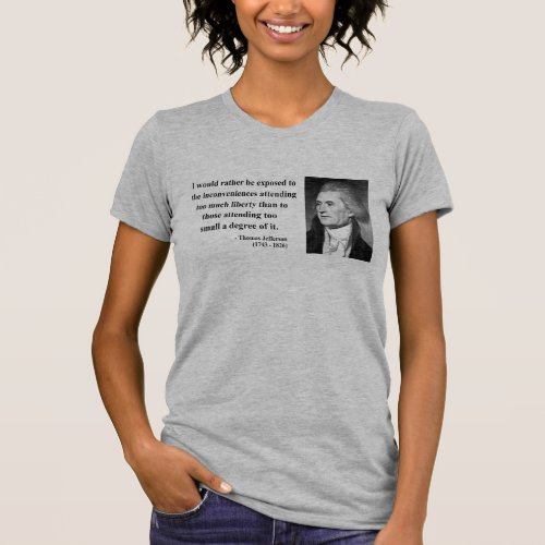 Thomas Jefferson Quote 8b T_Shirt
