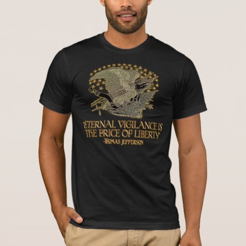 Thomas Jefferson Quote Eternal Vigilance T_Shirt