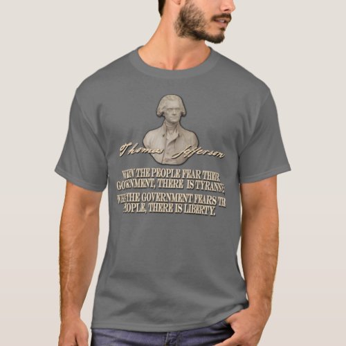 Thomas Jefferson Quote Liberty or Tyranny T_Shirt