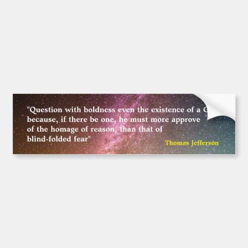 Thomas Jefferson Quote on Question With Boldness Bumper Sticker