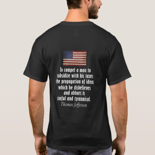 Thomas Jefferson Quote On Taxes T_Shirt