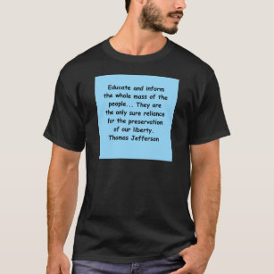 thomas jefferson quote T-Shirt