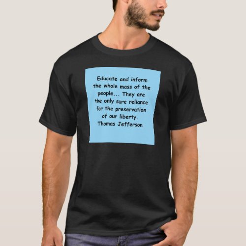 thomas jefferson quote T_Shirt