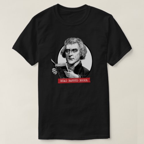 Thomas Jefferson Reads Banned Books T_Shirt