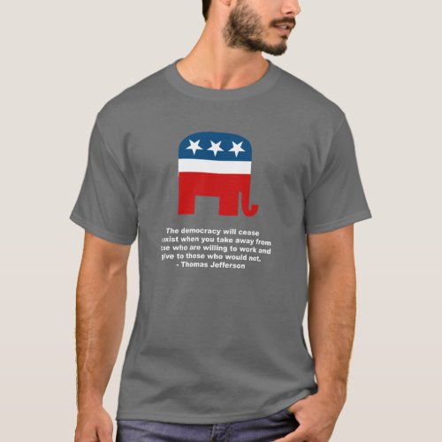 Thomas Jefferson _ The democracy will cease to exi T_Shirt