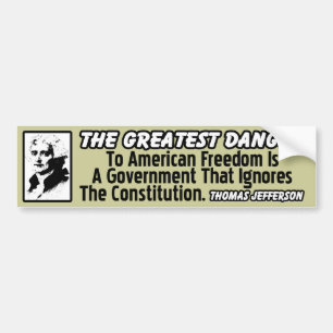 Thomas Jefferson: The Greatest Danger! Bumper Sticker