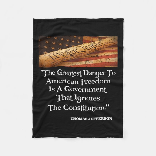 Thomas Jefferson The Greatest Danger To Freedom Qu Fleece Blanket (Front)
