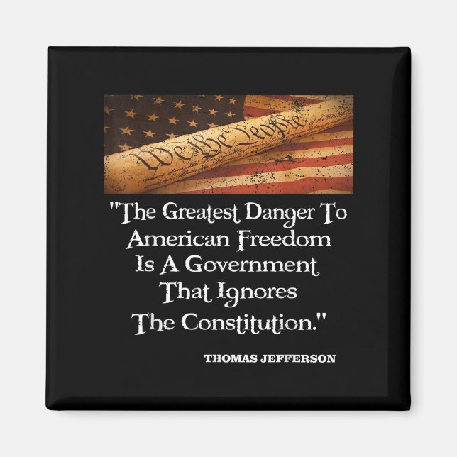 Thomas Jefferson The Greatest Danger To Freedom Qu Magnet (Front)
