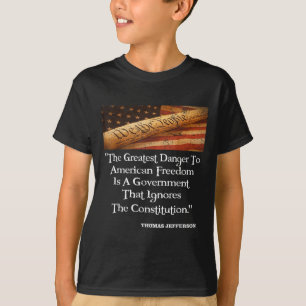 Thomas Jefferson The Greatest Danger To Freedom Qu T-Shirt