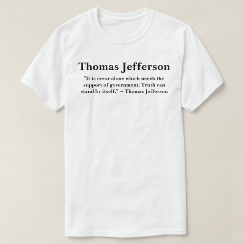 Thomas Jefferson Truth Quote T_Shirt