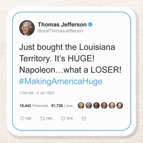 Thomas Jefferson tweets the Louisiana Purchase Square Paper Coaster