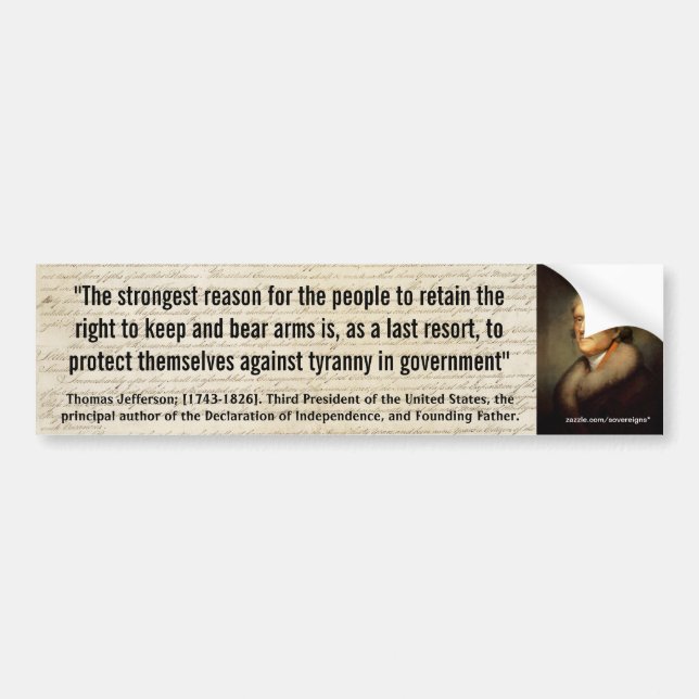 THOMAS JEFFERSON "Tyranny In Government" Quote Bumper Sticker (Front)