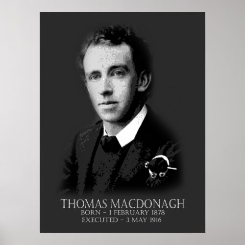 Thomas MacDonagh Easter 1916 Irish Republican Poster