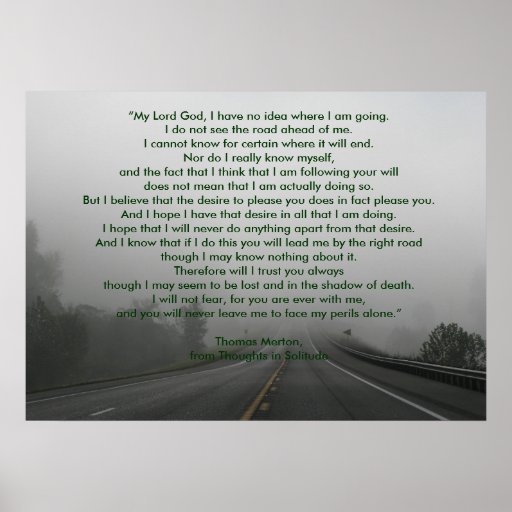 Thomas Merton's Prayer from Thoughts in Solitude Poster | Zazzle.com