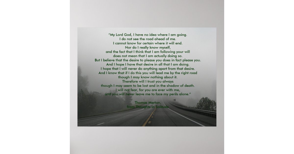 Thomas Merton's Prayer from Thoughts in Solitude Poster