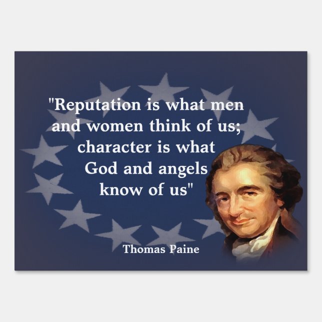 Thomas Paine Quote on Reputation And Character Sign (Front)