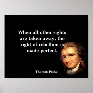 Thomas Paine Quote On The Right Of Rebellion Poster