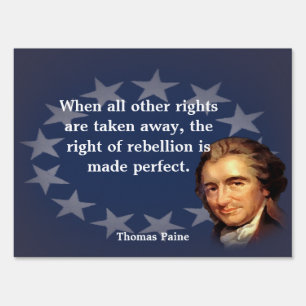 Thomas Paine Quote On The Right Of Rebellion Sign