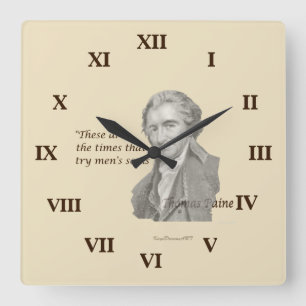 Thomas Paine These are times that try men's souls Square Wall Clock