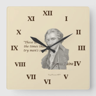 Thomas Paine These are times that try men's souls Square Wall Clock