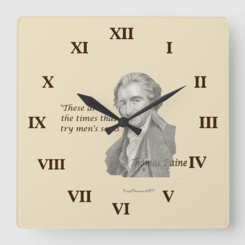 Thomas Paine These are times that try mens souls Square Wall Clock